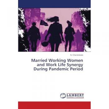 Chandrakala, N.: Married Working Women and Work Life Synergy During Pandemic Period