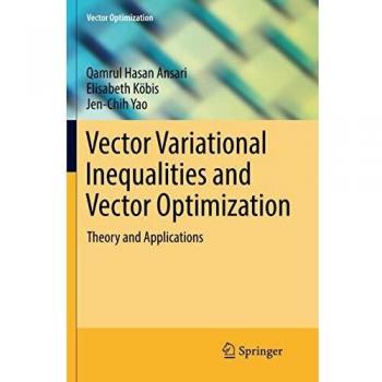 Vector Variational Inequalities and Vector Optimization: Theory and Applications