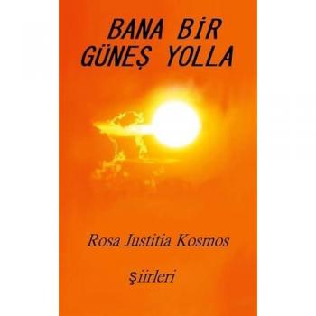 Kosmos, Rosa Justitia: bana bir günes yolla