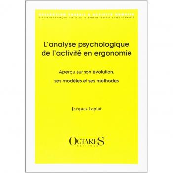 L'analyse psychologique de l'activite en ergonomie