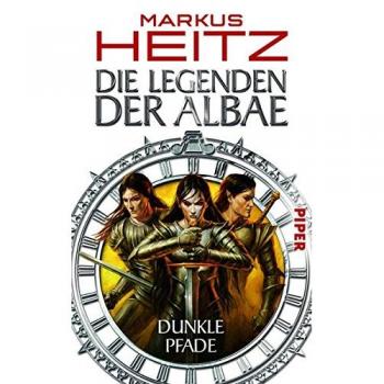 Die Legenden der Albae: Dunkle Pfade (Die Legenden der Albae 3)