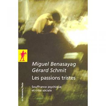 Les passions tristes : Souffrance psychique et crise sociale