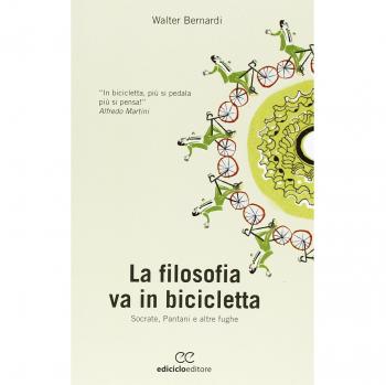 La filosofia va in bicicletta. Socrate, Pantani e altre fughe