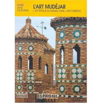 L'art Mudéjar. L'esthétique islamique dans l'art chrétien, Exposition Musée sans frontières