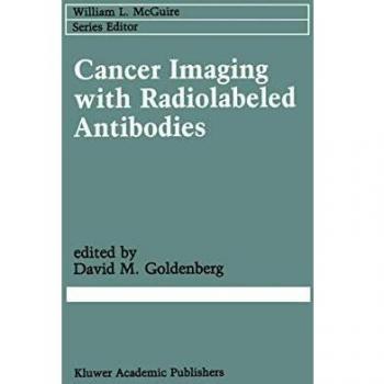 Cancer Imaging with Radiolabeled Antibodies (Cancer Treatment and Research (51), Band 51)