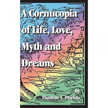 Cornucopia of Life, Love, Myth and Dreams