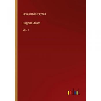 Eugene Aram: Vol. 1