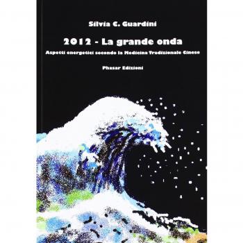 2012. La grande onda. Aspetti energetici secondo la medicina tradizionale cinese