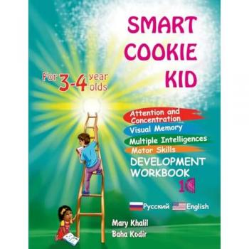Khalil, Mary: Smart Cookie Kid For 3-4 Year Olds Attention and Concentration Visual Memory Multiple Intelligences Motor Skills Book 1C Russian and English