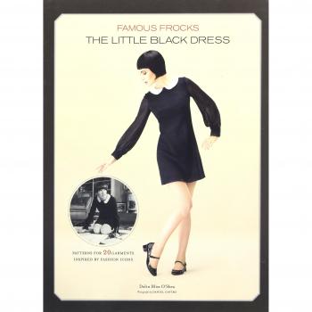 Famous Frocks: the Little Black Dress : Patterns for 20 Garments