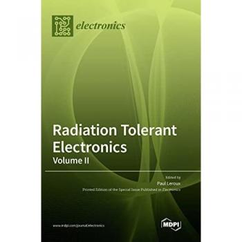 Radiation Tolerant Electronics, Volume II