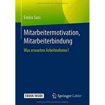 Sass, Enrico: Mitarbeitermotivation, Mitarbeiterbindung