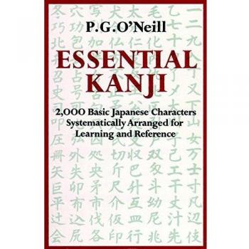 Essential Kanji : 2,000 Basic Japanese Characters Systematically Arranged for Learning and Reference