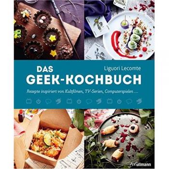Das Geek-Kochbuch: Rezepte inspiriert von Kultfilmen, TV-Serien und Computerspielen