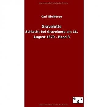 Gravelotte: Schlacht bei Graveloote am 18. August 1870