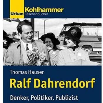 Thomas Hauser Politisches Denken In Der Gegenwart: Ralf Dahrendorf: Denker, Politiker, Publizist (Urban-Taschenbücher)