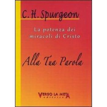 Alla tua Parola. La potenza dei miracoli di Cristo