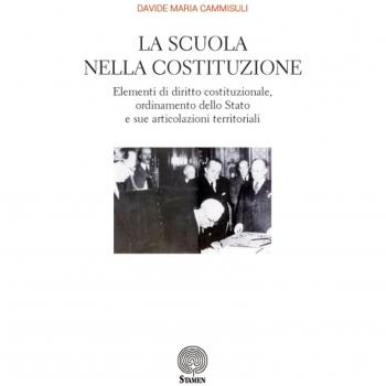 La scuola nella Costituzione. Elementi di diritto costituzionale, ordinamento dello Stato e sue articolazioni territoriali