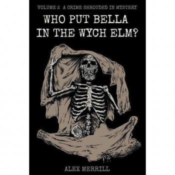 Merrill, Alex: Who Put Bella In The Wych Elm? Volume 2