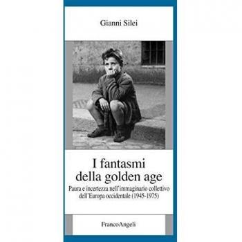 I fantasmi della Golden Age. Paura e incertezza nell'immaginario collettivo dell'Europa occidentale (1945-1975)