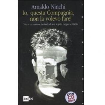 Io questa compagnia non la volevo fare! Con CD Audio formato MP3