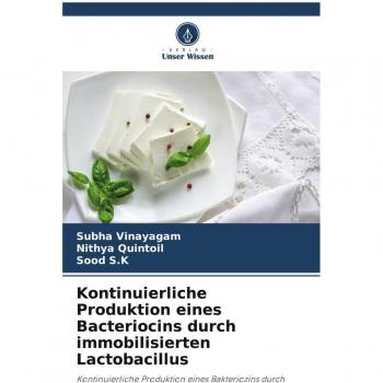 Vinayagam, Subha: Kontinuierliche Produktion eines Bacteriocins durch immobilisierten Lactobacillus