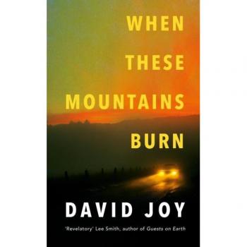 David Joy When These Mountains Burn