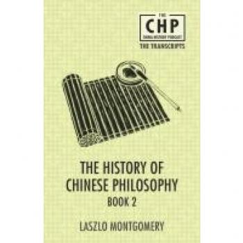Montgomery, Laszlo: The History of Chinese Philosophy Book 2