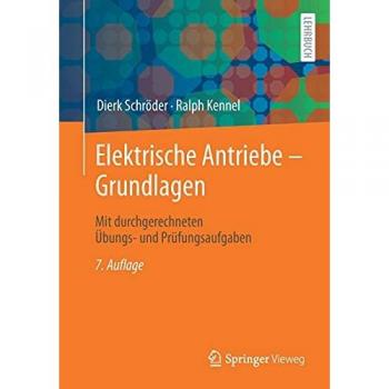 Kennel, Ralph: Elektrische Antriebe ¿ Grundlagen