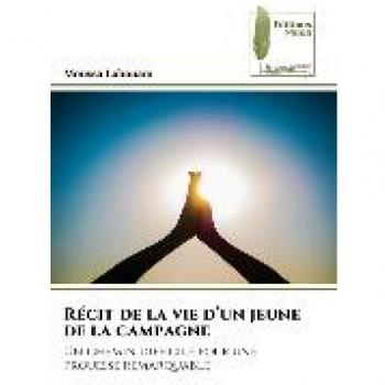 Récit de la vie d’un jeune de la campagne: Un chemin difficile pour une prouesse remarquable