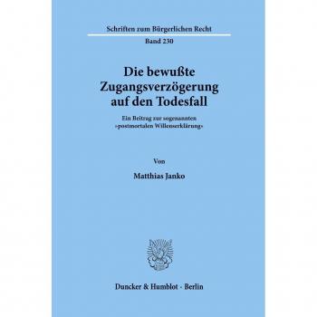 Die bewußte Zugangsverzögerung auf den Todesfall.
