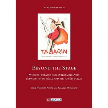 Beyond the stage. Musical theatre and performing arts between fin de siècle and