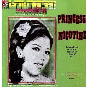Princess Nicotine: Folk and Pop Sounds Of Myanmar (Burma)