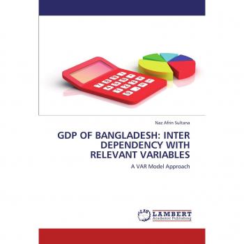 GDP OF BANGLADESH: INTER DEPENDENCY WITH RELEVANT VARIABLES
