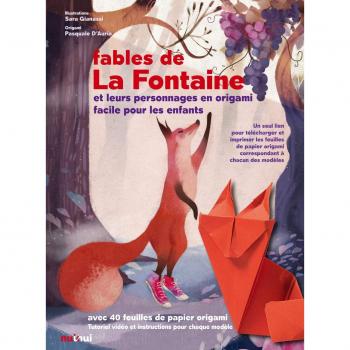 Les Fables De La Fontaine Et Les Personnages En Origami Facile Pour Les Enfants : Avec 40 Feuiles De Papier Origami