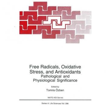 Free Radicals Oxidative Stress and Antioxidants