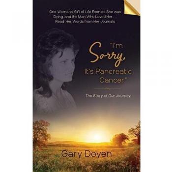 I'm Sorry, It's Pancreatic Cancer: Dava's Battle with Pancreatic Cancer Using Her Journals as My Footstool