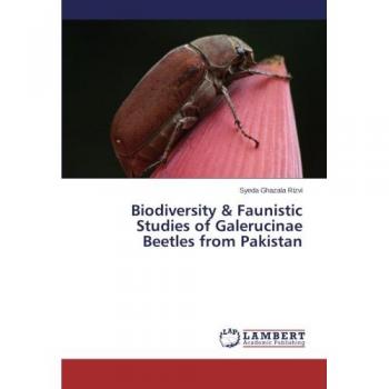 Rizvi, Syeda Ghazala: Biodiversity & Faunistic Studies of Galerucinae Beetles from Pakistan