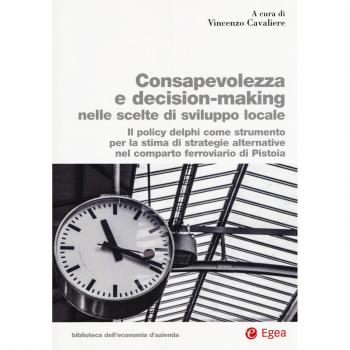 Consapevolezza decision-making nelle scelte di sviluppo locale. Il policy delphi come strumento per la stima di strategie alternative nel comparto ferroviario di Pistoia