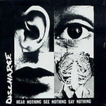 Discharge Hear Nothing, See Nothing, Say Nothing
