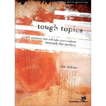 Tough Topics: 600 Questions That Will Take Your Students Beneath the Surface