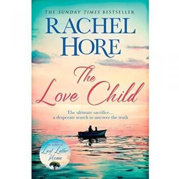 The Love Child: From the author of the Richard and Judy bestseller Last Letter Home