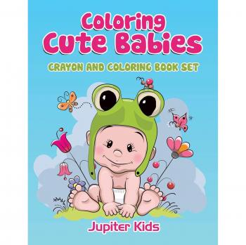 Coloring Cute Babies: Crayon And Coloring Book Set