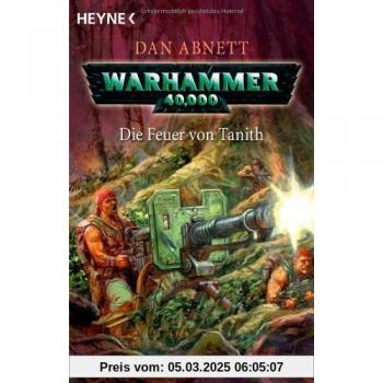 Dan Abnett Die Feuer Von Tanith: Warhammer 40 000-Roman
