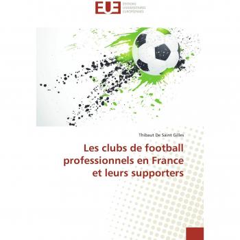 Les clubs de football professionnels en France et leurs supporters (Omn.Univ.Europ.)
