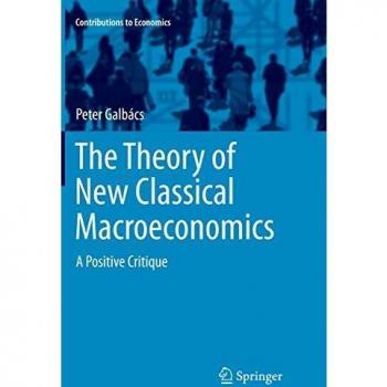 The Theory of New Classical Macroeconomics: A Positive Critique