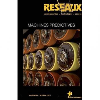 Revue Reseaux Volume 36-211/2018 : Machines Predictives
