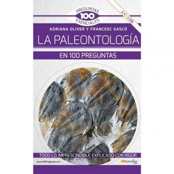 La paleontología en 100 preguntas Nueva Edición COLOR (Tapa blanda con solapas).