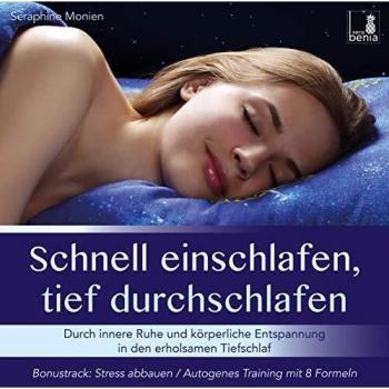 Schnell einschlafen, tief durchschlafen – Einschlafmeditation CD {inkl. Autogenes Training zum Stress Abbauen}