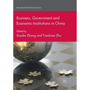 Business Government and Economic Institutions in China